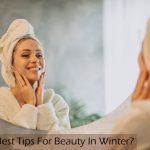Best Tips For Beauty In Winter