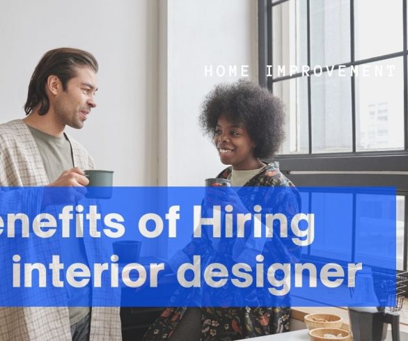 Benefits of Hiring an interior designer